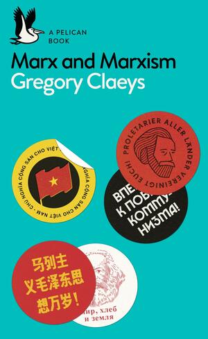 Marx and Marxism by Gregory Claeys