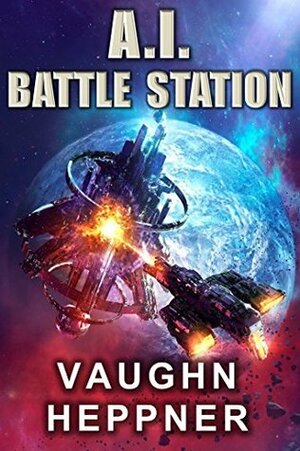 A.I. Battle Station by Vaughn Heppner