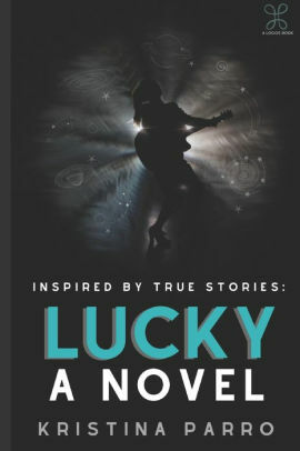 Lucky: A Novel by Kristina Parro