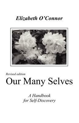 new revised OUR MANY SELVES by Elizabeth O'Connor
