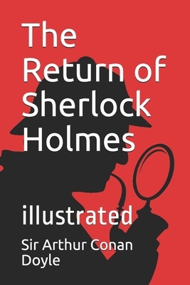 The Return of Sherlock Holmes: illustrated by Arthur Conan Doyle