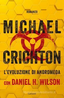 L'evoluzione di Andromeda by Michael Crichton, Daniel H. Wilson