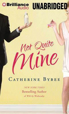 Not Quite Mine by Catherine Bybee