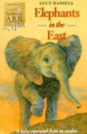 Elephants in the East by Lucy Daniels