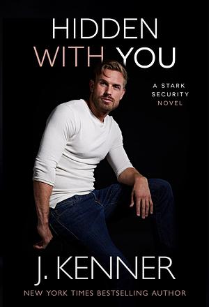 Hidden With You by J. Kenner