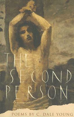 The Second Person: Poems by C. Dale Young