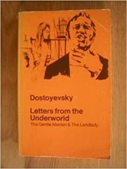 Letters from the Underworld by Fyodor Dostoevsky