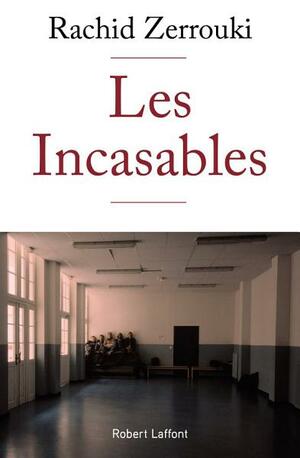 Les incasables by Rachid Zerrouki