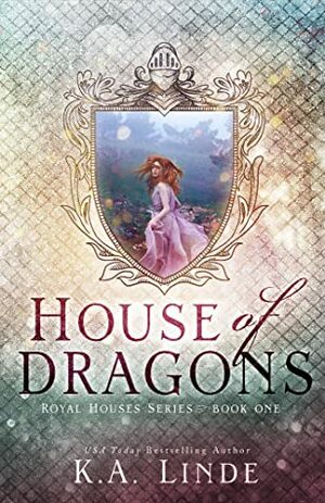 House of Dragons by K.A. Linde