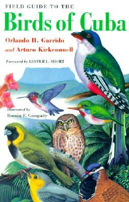 Field Guide to the Birds of Cuba by Arturo Kirkconnell, Orlando H. Garrido