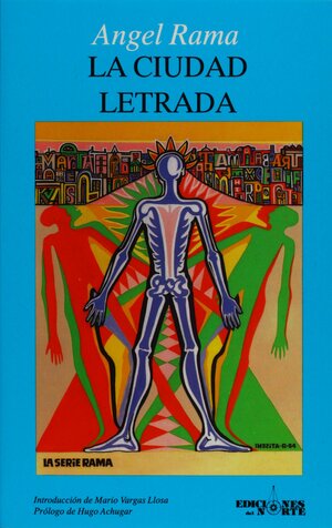 La Ciudad Letrada by Ángel Rama