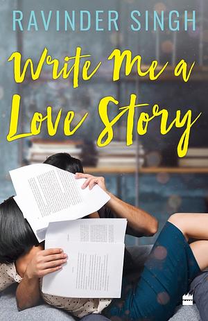 Write Me A Love Story by Ravinder Singh