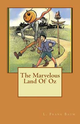 The Marvelous Land Of Oz by L. Frank Baum