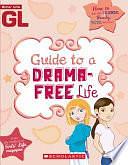 Girls' Life Guide to a Drama-free Life by Sarah Wassner Flynn