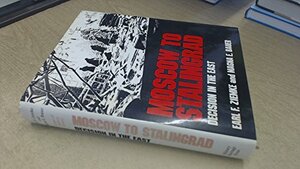 Moscow and Stalingrad by Earl F. Ziemke