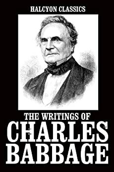The Writings of Charles Babbage by Charles Babbage