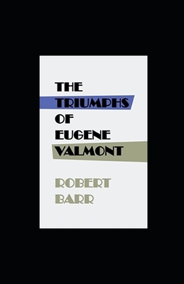 The Triumphs of Eugène Valmont illustrated by Robert Barr