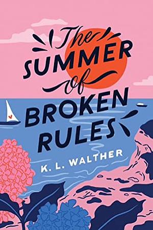 Lato zlamanych zasad  by K.L. Walther