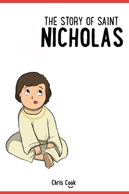 Nicholas: The Story of Saint Nicholas by Chris Cook