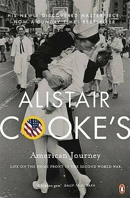 Alistair Cooks American Journey by Alistair Cooke
