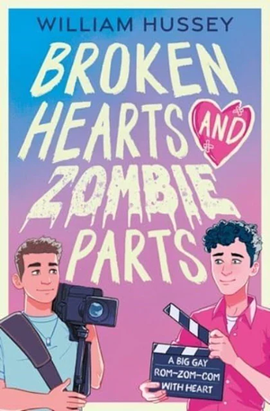 Broken Hearts & Zombie Parts by William Hussey