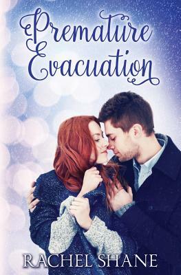 Premature Evacuation: A New Adult College Romance by Rachel Shane