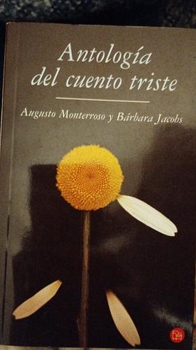 Antología del cuento triste by Augusto Monterroso