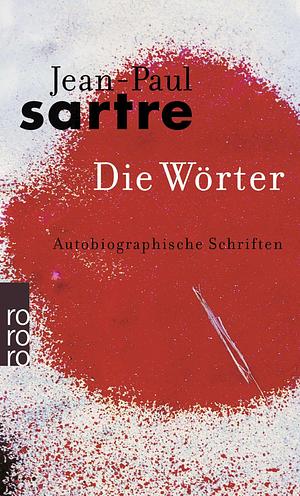 Die Wörter by Jean-Paul Sartre