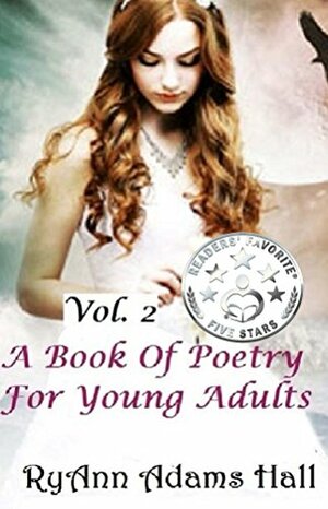 A Book of Poetry for Young Adults by RyAnn Adams Hall