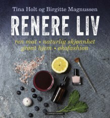 Renere liv by Birgitte Magnussen, Tina Holt