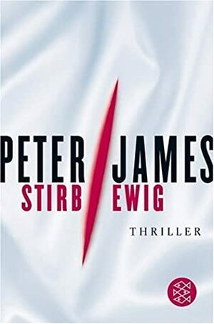 Stirb ewig by Peter James