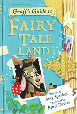 Gruff's Guide to Fairy Tale Land by Amy Sparkes
