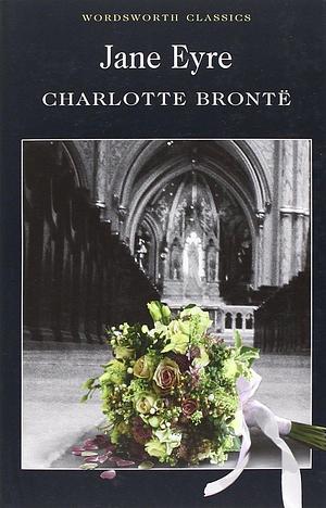 Jane Eyre (Wordsworth Classics) by Charlotte Brontë (5-May-1992) Paperback by Charlotte Brontë, Charlotte Brontë