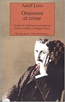 Ornement Et Crime by Adolf Loos, Philippe Ivernel, Sabine Cornille