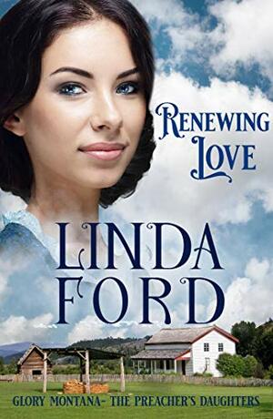 Renewing Love: The Preacher's Daughters by Linda Ford