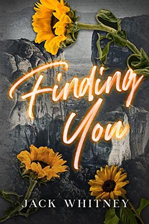 Finding You: A Sweet Girl Novel by Jack Whitney