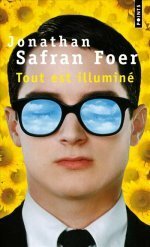 Tout est illuminé by Jonathan Safran Foer