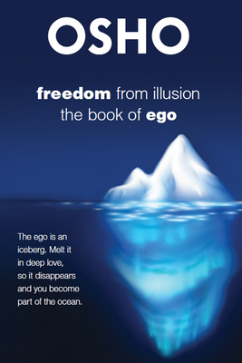 Freedom from Illusion: The Book of Ego by Osho