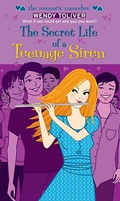 The Secret Life of a Teenage Siren (Simon Romantic Comedies) by Wendy Toliver