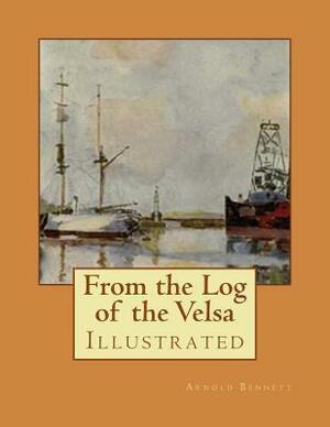 From the Log of the Velsa: Illustrated by Arnold Bennett