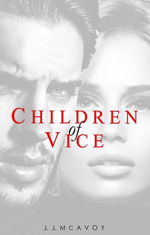 Children of Vice by J.J. McAvoy