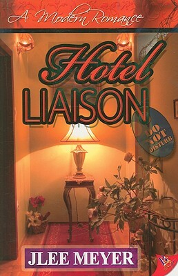 Hotel Liaison by Jlee Meyer