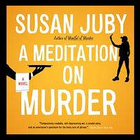 A Meditation on Murder by Susan Juby