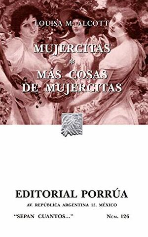 Mujercitas. Más cosas de Mujercitas by Louisa May Alcott