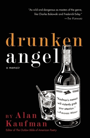 Drunken Angel: A Memoir by Alan Kaufman