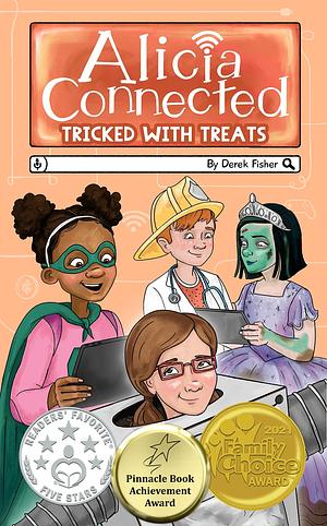 Tricked with Treats: A children's book that blends spooky fun with essential technology lessons for parents and children! by Heather Workman, Elizabeth Ferris, Derek Fisher