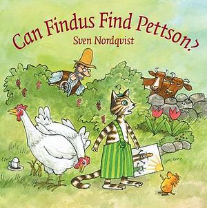 Can Findus Find Pettson? by Sven Nordqvist, Sven Nordqvist