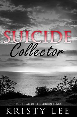 Suicide Collector by Kristy Lee