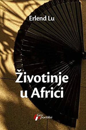 Životinje u Africi by Erlend Loe, Radoš Kosović