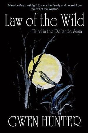 Law Of The Wild by Gwen Hunter, Gwen Hunter